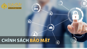 Chính sách bảo mật an toàn tuyệt đối tại DAGA